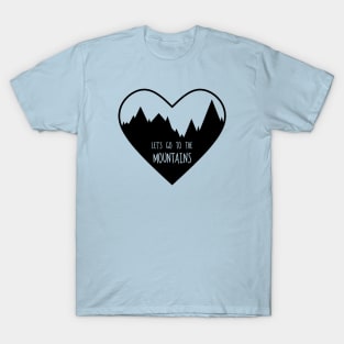 Let's Go To The Mountains (Black) T-Shirt